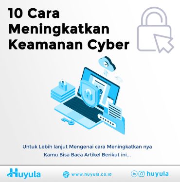 10 CARA UNTUK MENINGKATKAN KEAMANAN CYBER
